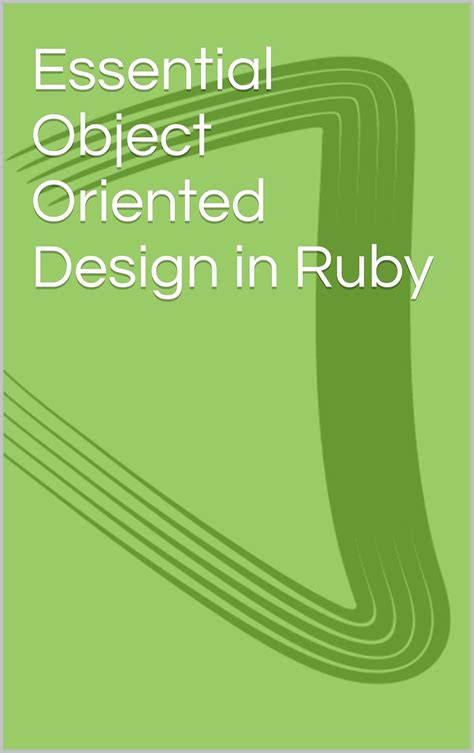 Essential Object Oriented Design in Ruby