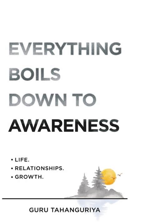 Everything Boils Down To Awareness