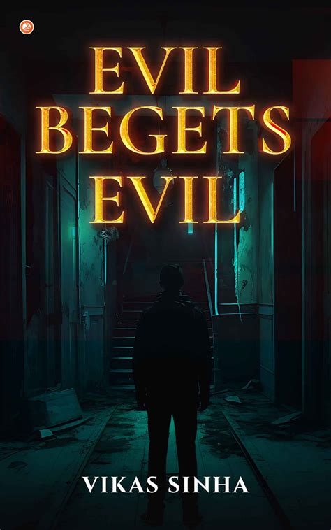 Evil Begets Evil