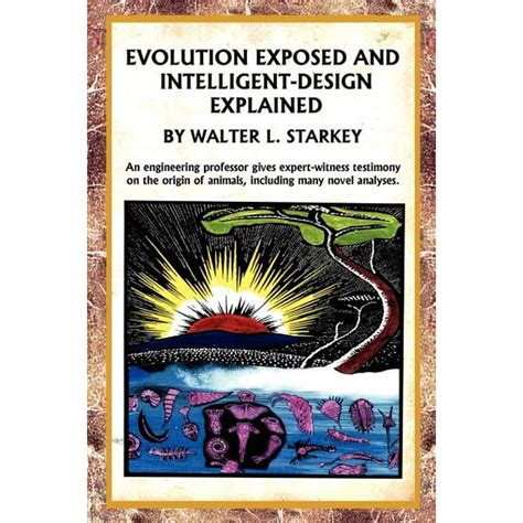Evolution Exposed and Intelligent Designed Explained