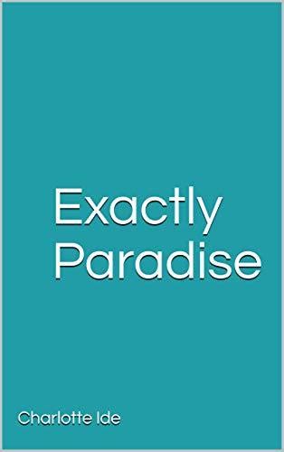 Exactly Paradise