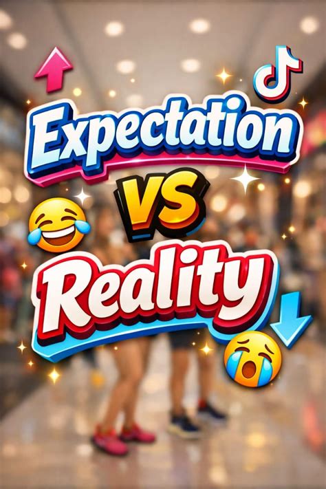 Expectation vs Reality