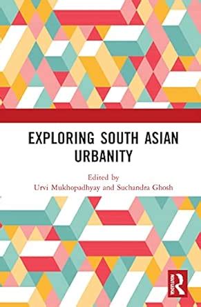 Exploring South Asian Urbanity
