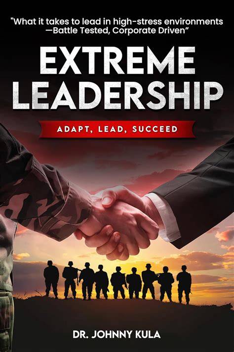 Extreme Leadership: Adapt, Lead, Succeed