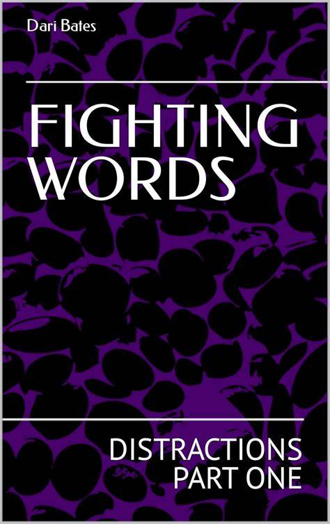 FIGHTING WORDS: DISTRACTIONS PART ONE