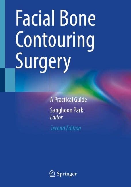Facial Bone Contouring Surgery: A Practical Guide