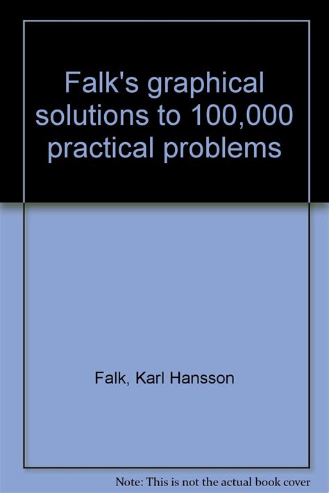 Falk's Graphical Solutions to 100,000 Practical Problems