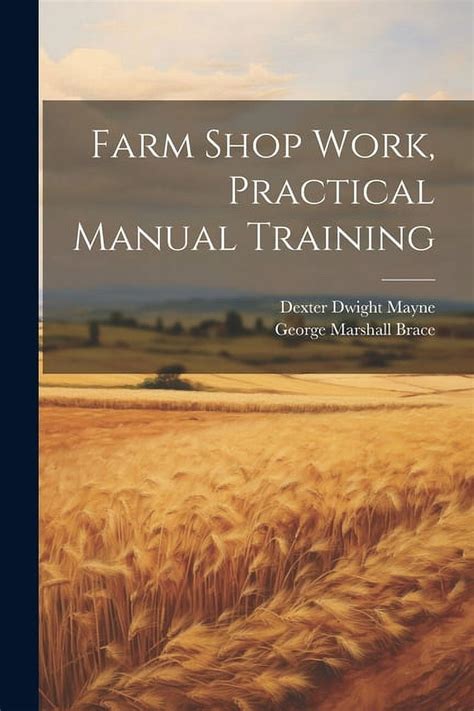 Farm Shop Work - Practical Manuel Training