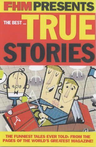 Fhm' Presents the Best... True Stories