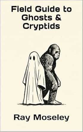 Field Guide to Ghosts & Cryptids