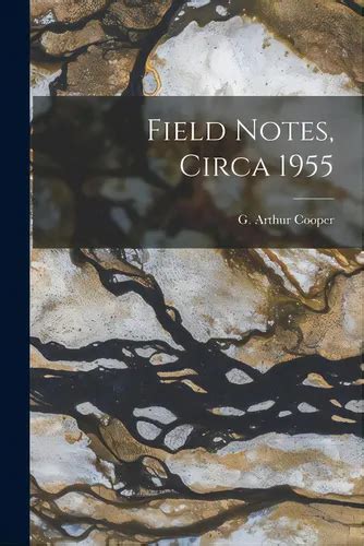 Field Notes, Circa 1955 [transcript]
