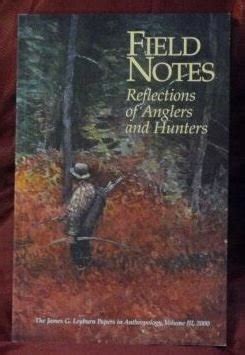 Field Notes - Reflections of Anglers and Hunters