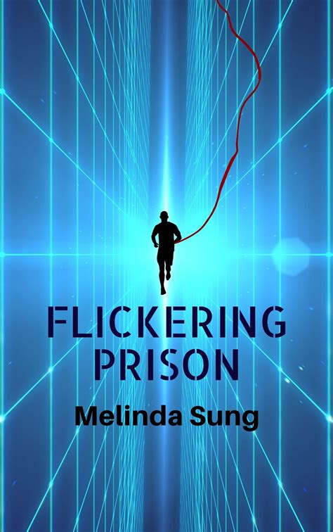 Flickering Prison