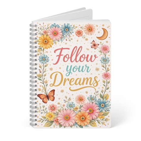 Follow your Dreams Notebook