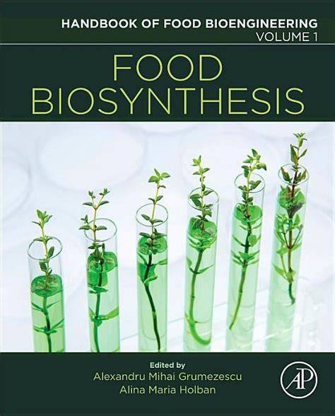 Food Biosynthesis (Handbook of Food Bioengineering)
