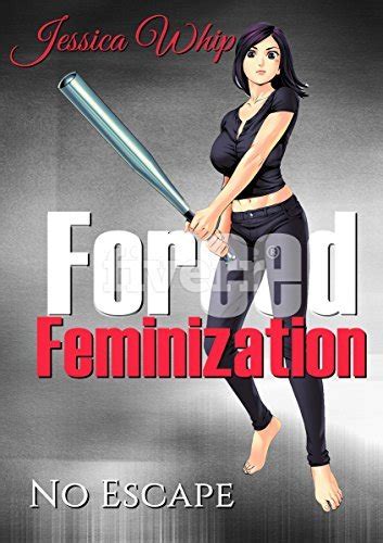 Forced Feminization: No Escape