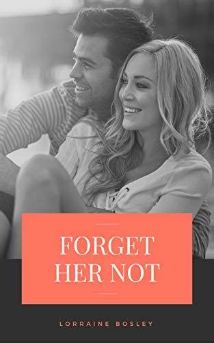 Forget Her Not
