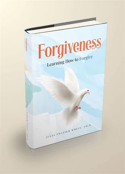 Forgiveness: Learning How to Forgive