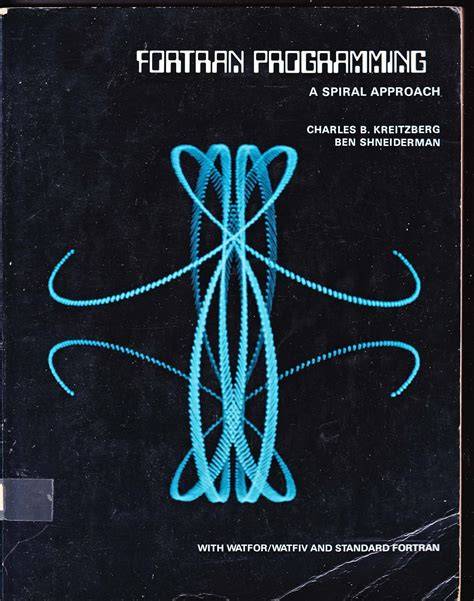 Fortran Programming: A Spiral Approach