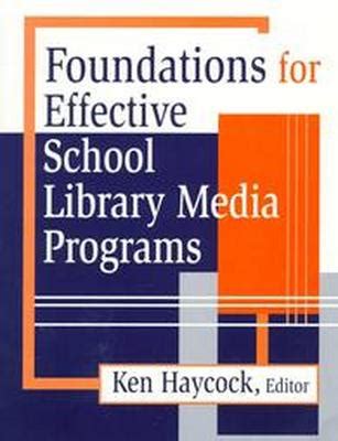 Foundations for Effective School Library Media Programs