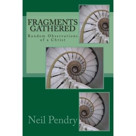 Fragments Gathered: Random Observations of a Christ