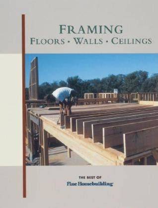 Framing Floors, Walls & Ceilings
