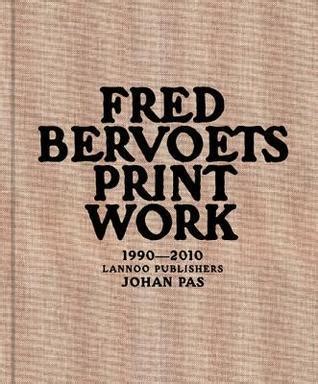 Fred Bervoets Print Work 1990-2010