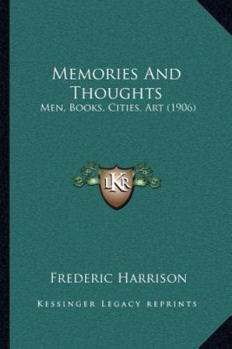 Frederic Harrison : thoughts and memories,