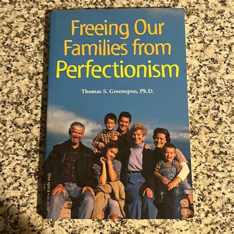 Freeing Our Families From Perfectionism