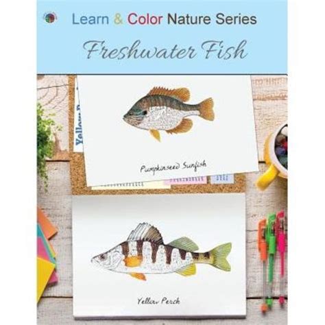 Freshwater Fish (Learn & Color Nature)