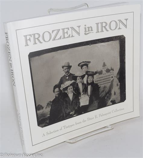 Frozen in Iron a Selection of Tintypes F