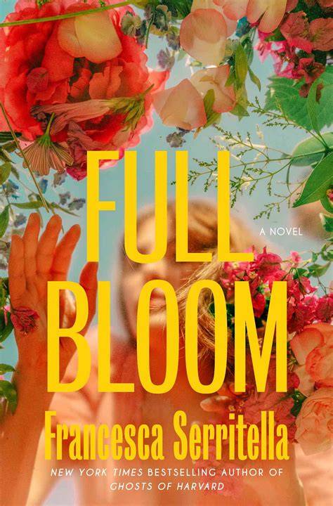 Full Bloom: A Novel
