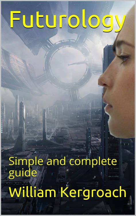 Futurology: Simple and complete guide