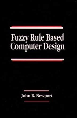 Fuzzy Rule Based Computer Design (Systems Engineering)