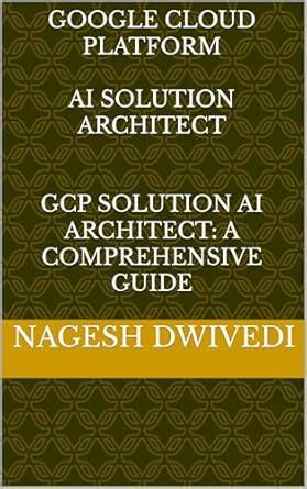 GCP Solution AI Architect: A Comprehensive Guide