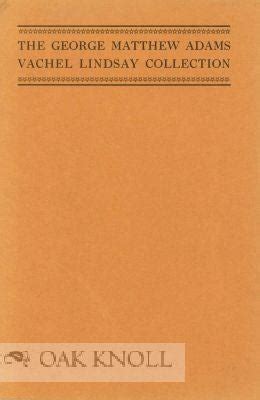 GEORGE MATTHEW ADAMS VACHEL LINDSAY COLLECTION.|THE