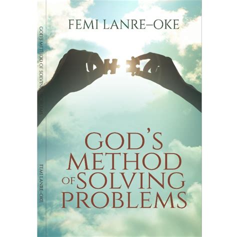 GOD'S METHOD OF SOLVING PROBLEMS