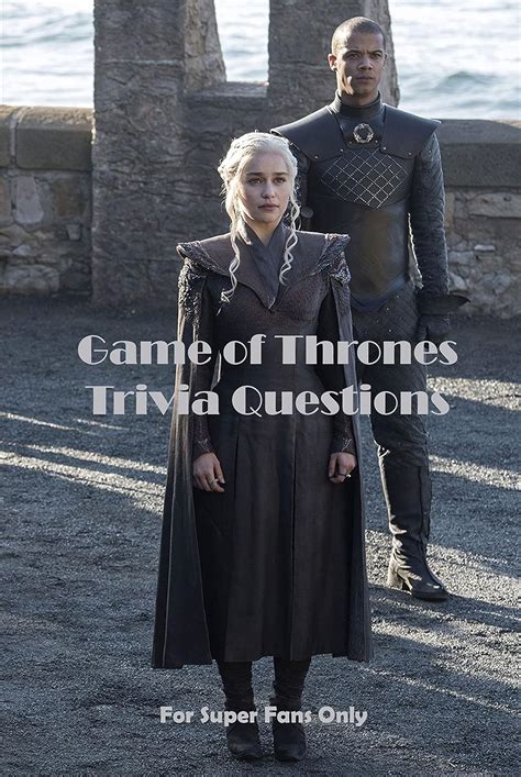 Game of Thrones Trivia Questions: For Super Fans Only