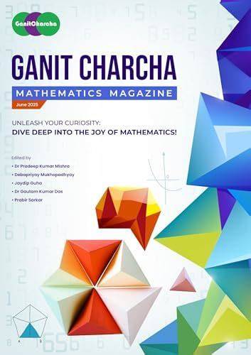 Ganit Charcha Mathematics Magazine: June 2025 Issue