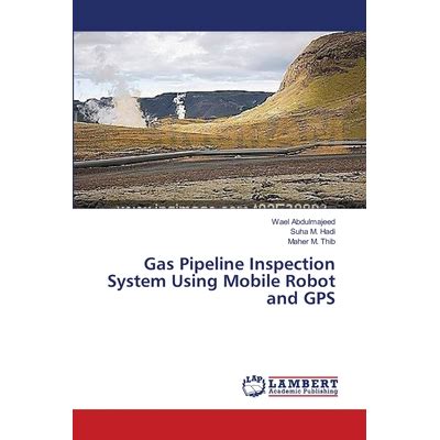 Gas Pipeline Inspection System Using Mobile Robot and GPS
