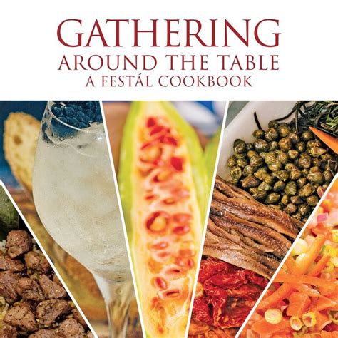 Gathering Around the Table A Festal Cookbook