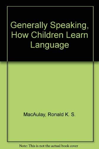 Generally Speaking, How Children Learn Language