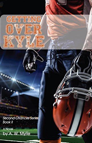 Getting Over Kyle (Second Chances Book 2)