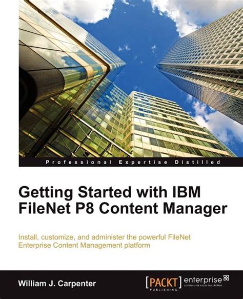 Getting Started With IBM Filenet P8 Content Manager
