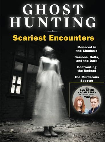 Ghost Hunting Scariest Ghost Encounters
