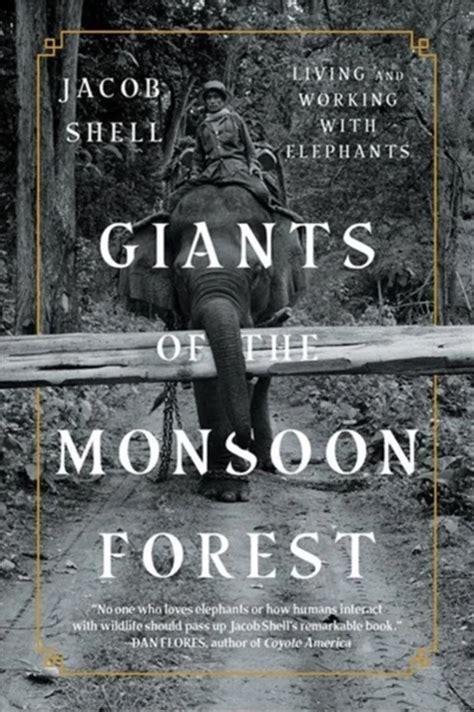 Giants of the Monsoon Forest, by Jacob Shell