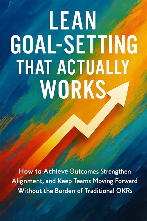 Goal Setting That Actually Works