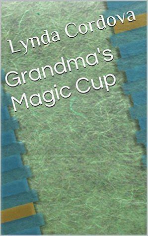 Grandma's Magic Cup
