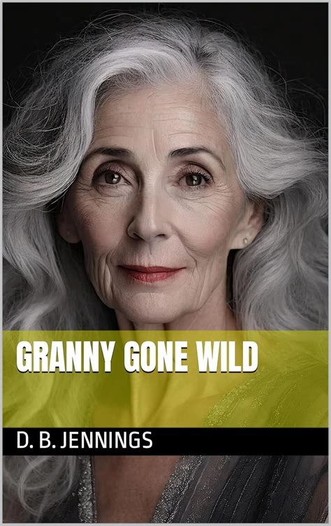Granny gone Wild