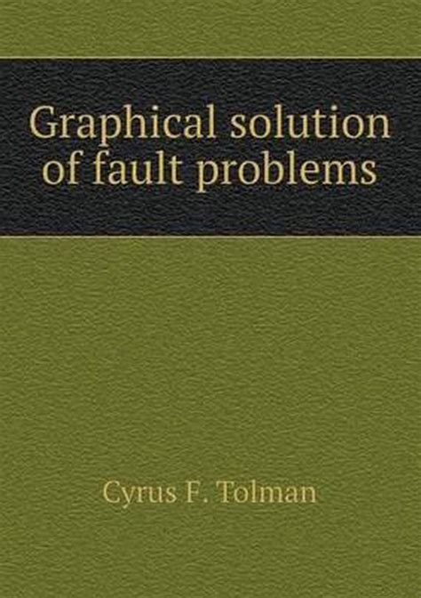 Graphical solution of fault problems
